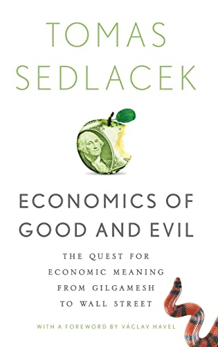 Economics of Good and Evil: The Quest for Economic Meaning from Gilgamesh to Wall Street von Oxford University Press